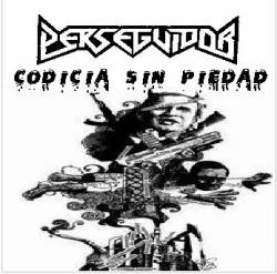 Perseguidor : Codicia Sin Piedad Perseguidor : Codicia Sin Piedad